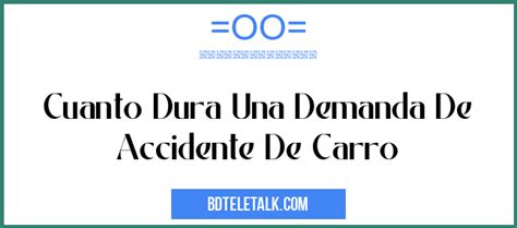 Cuanto Dura Una Demanda De Accidente De Carro