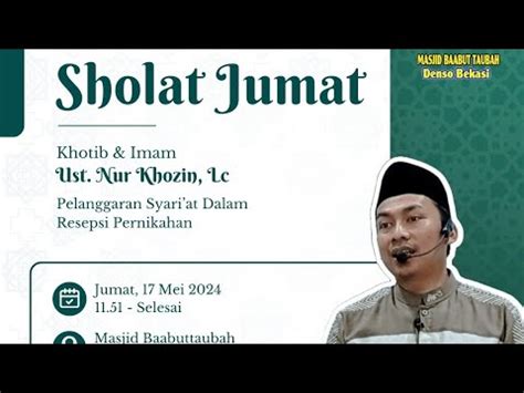 Ust Nur Khozin Lc M A Khutbah Jum At Mei Youtube