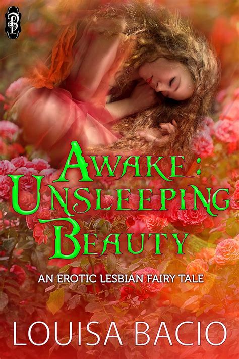 Awake Unsleeping Beauty An Erotic Lesbian Fairy Tale Kindle Edition By Bacio Louisa