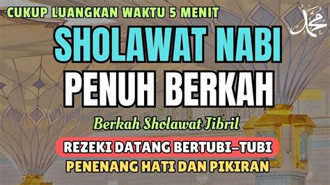 SHOLAWAT NABI PELANCAR REZEKI PALING DAHSYAT SHOLAWAT JIBRIL 1000X