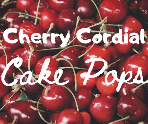 Cherry Cordial Cake Pops Gailz Goodiez