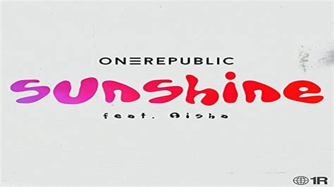 OneRepublic Sunshine Feat AISHA OneRepublic Aisha YouTube