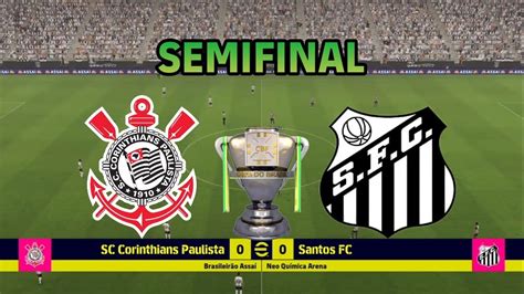 Corinthians X Santos Copa Do Brasil 2023 Semifinal 1 Jogo De Volta