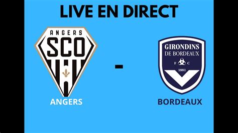 Direct Live Angers Bordeaux Match Amical Youtube