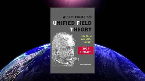 Albert Einstein S Unified Field Theory His Final Scientific Legacy By Sunrise Youtube