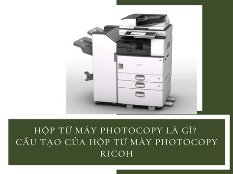 Hộp từ máy photocopy là gì Cấu tạo của hộp từ máy photocopy ricoh