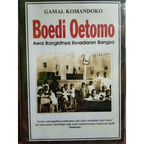 Jual Boedi Oetomo Awal Bangkitnya Kesadaran Bangsa Shopee Indonesia