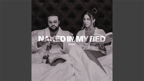 Naked In My Bed YouTube