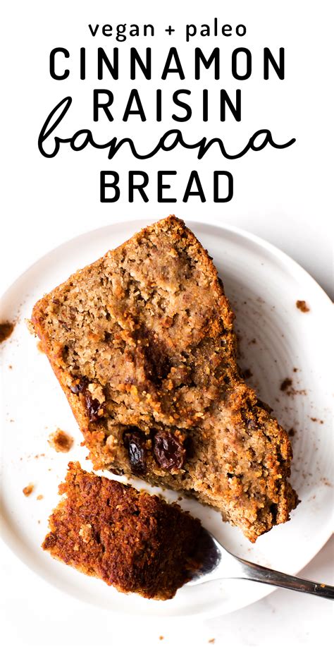 Cinnamon Raisin Banana Bread Vegan Paleo No Added Sugar Recipe