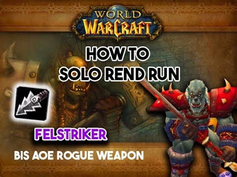 Solo Rend Run Felstriker Bis Rogue Weapon For Aoe En Espa Ol