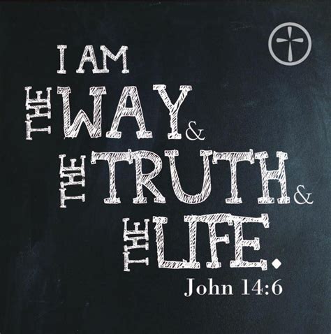 John 14 6 I Am The Way And The Truth And The Life John 14 Daily