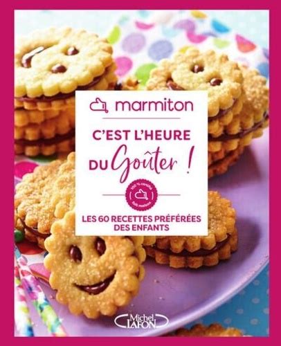 Marmiton C est l heure du goûter Les quatre heures préférés des