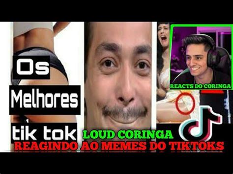 Loud Coringa Reaginda Ao Melhores Tik Tok Memes Tente N Ri