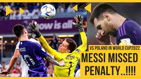 Messi Penalty Miss Vs Poland In World Cup 2022 Poland Vs Argentina