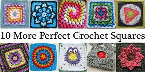 10 More Perfect Crochet Squares for Afghans