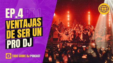 ¿como Ser Dj Profesional 🎧 Todo Sobre Dj Podcast Ep 4 Youtube