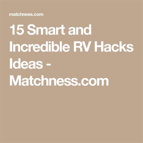 15 Smart And Incredible Rv Hacks Ideas The