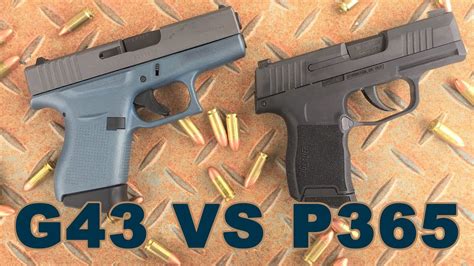 Gun Review Glock 43 Vs Sig Sauer P365 In EDC Battle YouTube