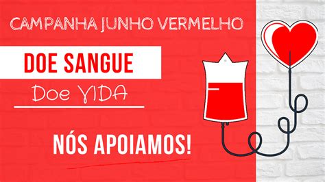 Junho Vermelho Campanha Refor A A Import Ncia De Doar Sangue E Salvar