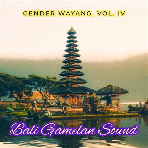 Gender Wayang, Vol. IV | Bali Gamelan Sound