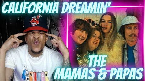 First Time Hearing The Mamas And The Papas California Dreamin Reaction Youtube