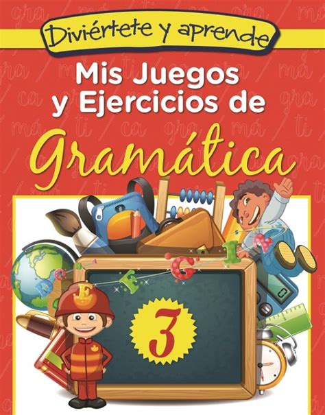 MIS JUEGOS Y EJERCICIOS DE GRAMÁTICA 3 EDITORIAL ÉPOCA