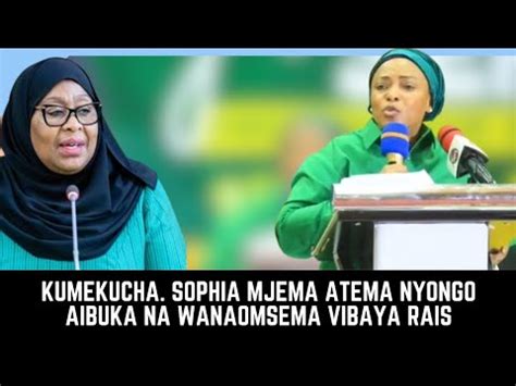 Kumekucha Mwenezi Wa Ccm Sophia Mjema Atema Nyongo Aibuka Na