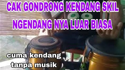 Suara Kendang Tanpa Musik Cak Gondrong Suryaxpdc Ketipung