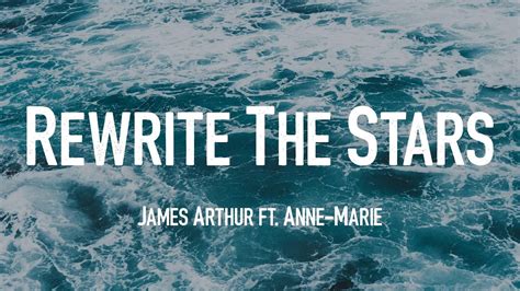 Rewrite The Stars James Arthur Ft Anne Marie Lyrics YouTube