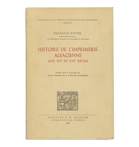 Histoire de l imprimerie alsacienne aux XVe et XVIe siècles Avec 91