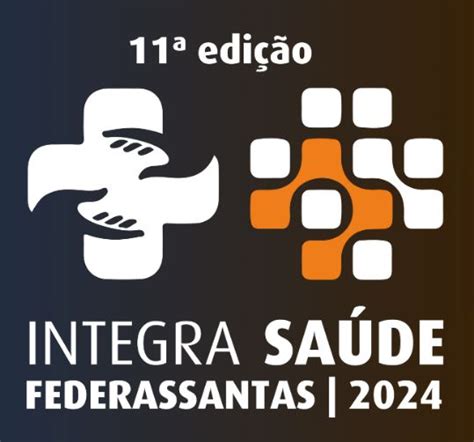 11º Fórum Integra Saúde acontece em Belo Horizonte FEMIPA Federação