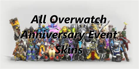 Here Is Every Overwatch Anniversary Event Skin Gamerevolution