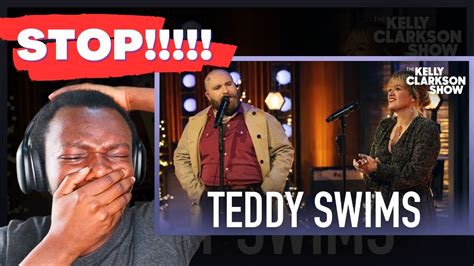 First Time Reacting To Teddy Swims Kelly Clarkson Lose Control