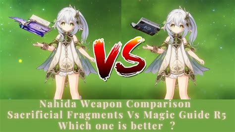 Nahida Weapon Comparison Sacrificial Fragments Vs Magic Guide R5 Which