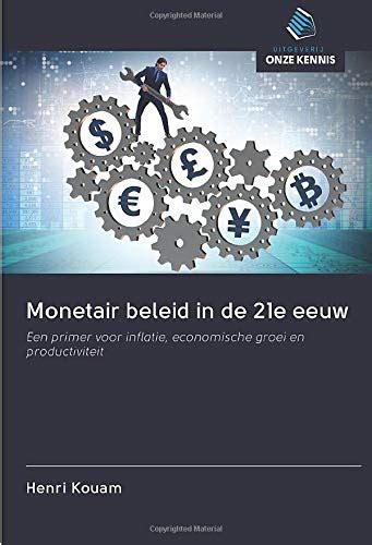 Monetair Beleid In De E Eeuw Een Primer Voor Inflatie Economische