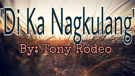 Di Ka Nagkulang By Tony Rodeo Tagalog Christian Song Karaoke Lyrics