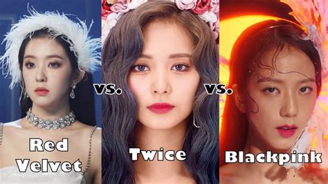 Red Velvet Vs Twice Vs Blackpink Visual Ranking 2019 To Korean