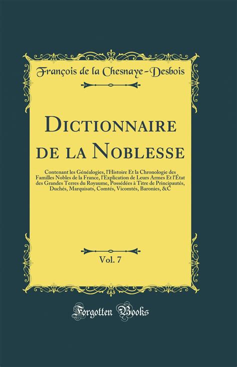 Buy Dictionnaire De La Noblesse Vol Contenant Les Genealogies L