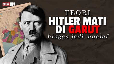 Apa Benar Hitler Meninggal Di Garut Youtube