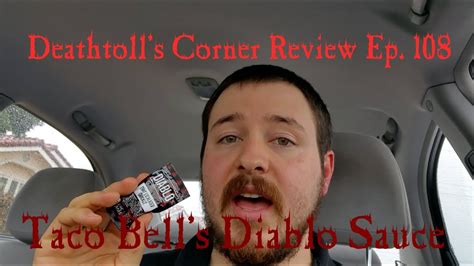 Taco Bells Diablo Sauce Dtc Review Ep 108 Youtube