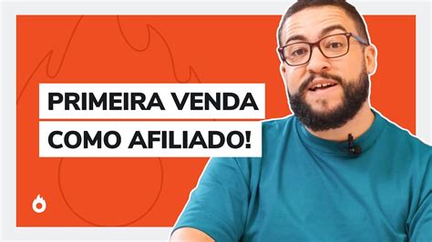 Primeira Venda Como Afiliado Como Afiliados Podem Fazer A Primeira