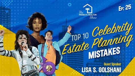 Top 10 Celebrity Estate Planning Mistakes With Lisa Golshani Ep25 Youtube