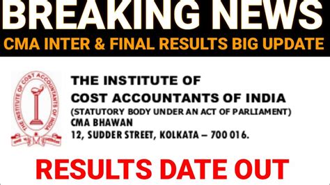 ICMAI Biggest Updates One More CMA Inter And Final Exam Result Date