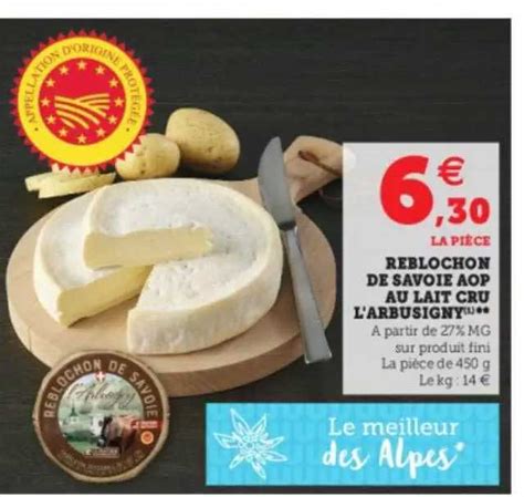 Promo Reblochon De Savoie Aop Au Lait Cru L Arbusigny Chez Super U