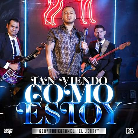 Play Tan Viendo Como Estoy By Gerardo Coronel On Amazon Music