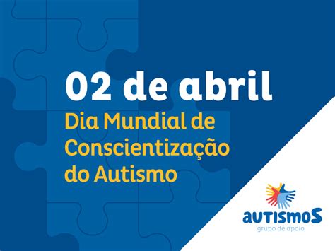 De Abril Dia Mundial Da Conscientiza O Do Autismo