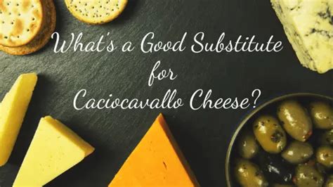 What's a Good Substitute for Caciocavallo Cheese? - Top Home Apps