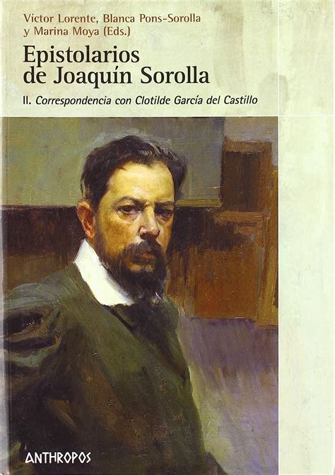 Epistolarios De Joaquín Sorolla II Correspondencia Con Clotilde García