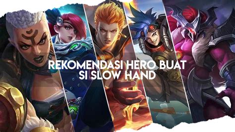 Esports Id Rekomendasi Hero Mobile Legends Untuk Pemain Slow Hand