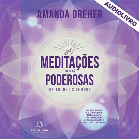 As Meditações Mais Poderosas de Todos os Tempos Um guia prático de 28